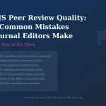 OJS Peer Review Quality: 7 Common Mistakes Journal Editors Make (And How to Fix Them) 8 OJS peer review quality improvement guide for journal editors