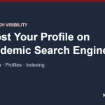 Boost Your Profile on Academic Search Engines 7 Boost your profile on academic search engines: metadata, profiles and indexing