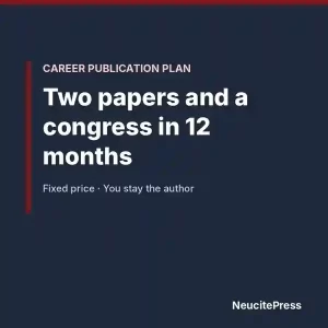 Career Publication Plan: two papers and a congress in 12 months, a NeucitePress fixed-price service for clinicians