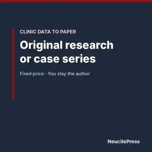 Clinic Data to Paper: original research or case series from your own data, a NeucitePress fixed-price service